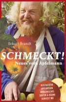 Eckart Brandt Schmeckt!Neues vom Apfelmann